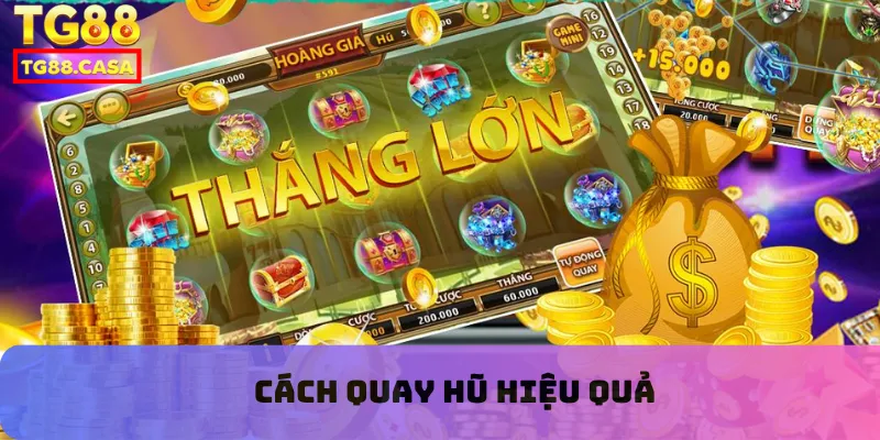 Cách quay hũ hiệu quả