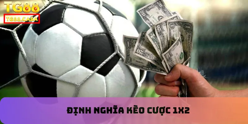 Định nghĩa kèo cược 1X2