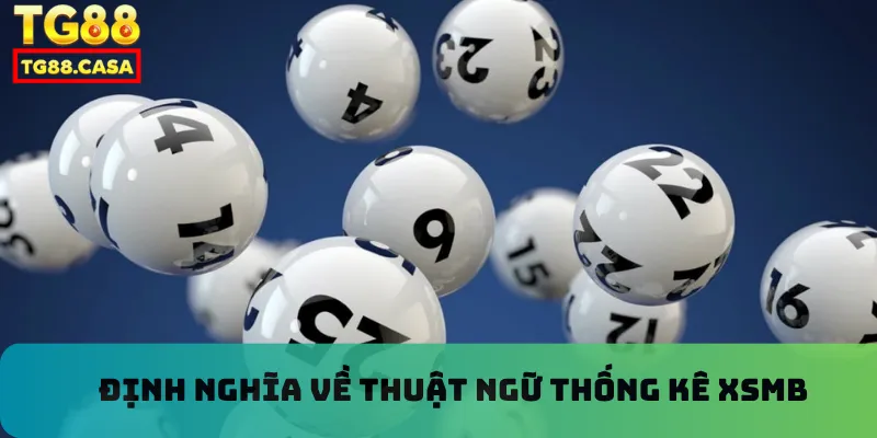 Định nghĩa về thuật ngữ thống kê XSMB