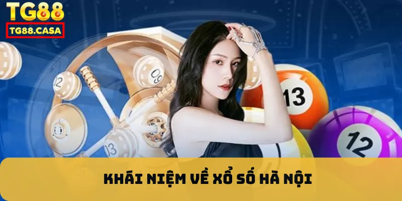 Khái niệm về xổ số Hà Nội