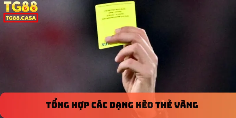 Tổng hợp các dạng kèo thẻ vàng