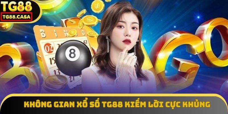 Không gian xổ số TG88 kiếm lời cực khủng